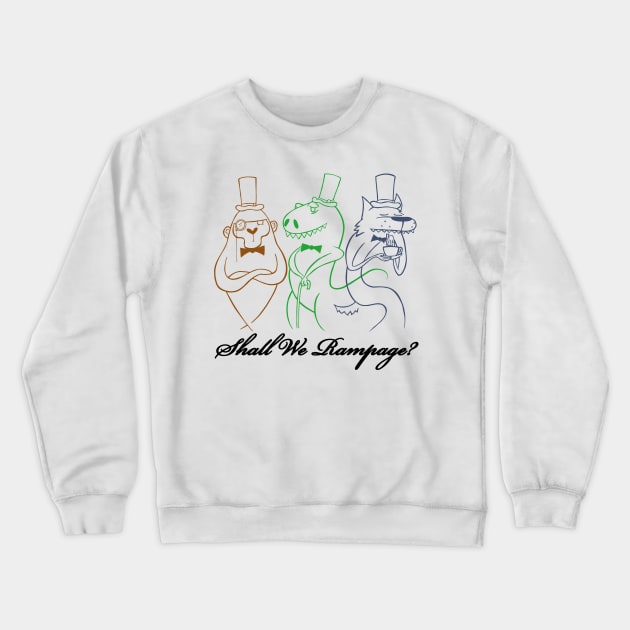 Shall We Rampage? Crewneck Sweatshirt by calavara